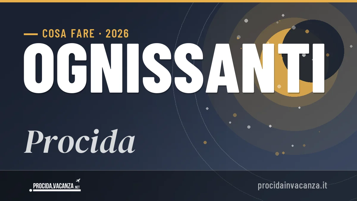Ponte di Ognissanti 2026 a Procida: ristoranti, dove mangiare, eventi